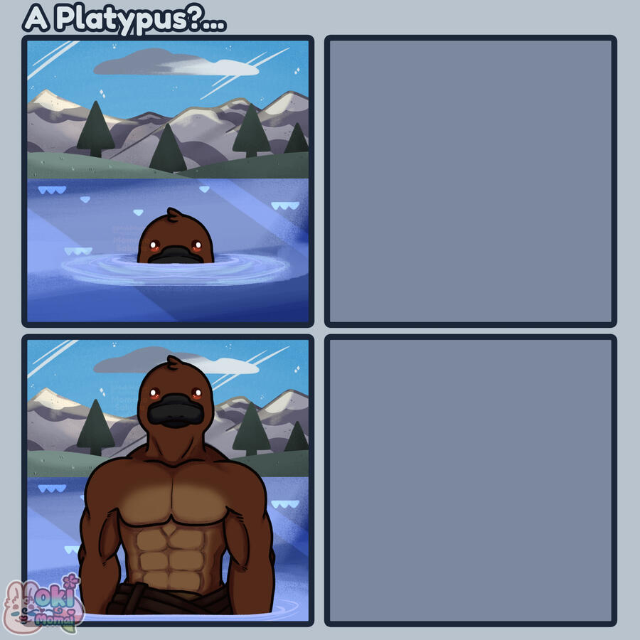 A Platypus? Pt1 [11/20]